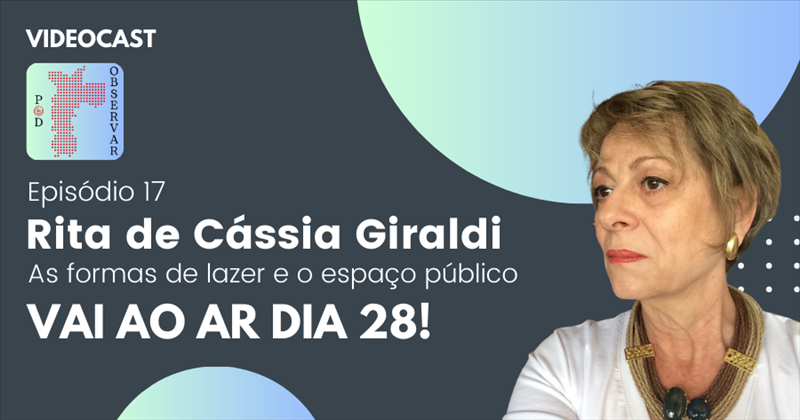 POD OBSERVAR 17 - As formas de lazer e o espaço público - BANNER.png